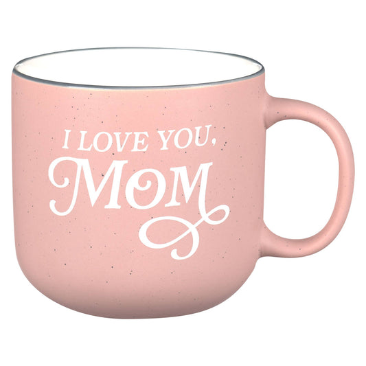 Mug Pink I Love You, Mom-Prov. 31:25