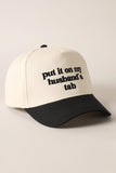 Put it on my husbands tab Hat
