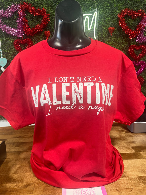 I don’t need a Valentine tee