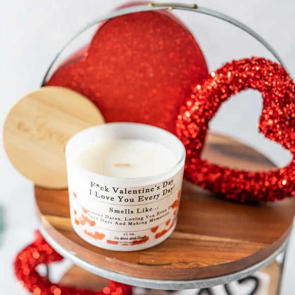 F*ck Valentine’s Day I love you everyday wood wick candle